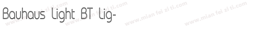 Bauhaus Light BT Lig字体转换
